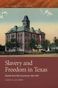 Cover: Slavery and Freedom in Texas - University of Georgia Press
