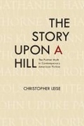 Cover: The Story upon a Hill - The University of Alabama Press