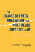 Cover: The Cracks Between What We Are and What We Are Supposed to Be - The University of Alabama Press