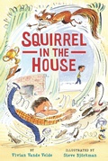 Cover: Squirrel in the House - Holiday House Inc