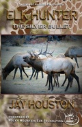 Cover: Elk Hunter - Jackson Creek Publishers