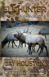 Enlarge image Cover: Elk Hunter - Jackson Creek Publishers