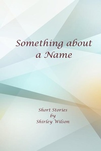 Enlarge image Cover: Something about a Name - Live Wire Press