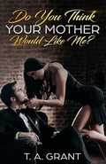 Cover: Do You Think Your Mother Would Like Me? - Kingdom Glory Publishing