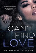 Cover: Can't Find Love - Patricemfoster.com