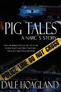 Abbildung von: Pig Tales a narc's story - Dale Hoagland