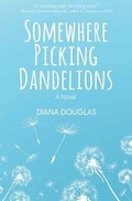 Cover: Somewhere Picking Dandelions - Latitude 46 Publishing