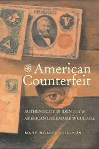 Enlarge image Cover: The American Counterfeit - The University of Alabama Press