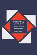 Cover: The Presidency and Public Policy - The University of Alabama Press