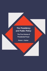 Enlarge image Cover: The Presidency and Public Policy - The University of Alabama Press