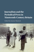 Cover: Journalism and the Periodical Press in Nineteenth-Century Britain - Cambridge University Press