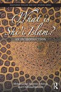 Enlarge image Cover: What is Shi'i Islam? - Routledge