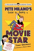 Cover: Pete Milano's Guide to Being a Movie Star - St Martin's Press
