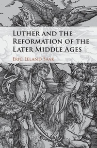 Abbildung von: Luther and the Reformation of the Later Middle Ages - Cambridge University Press