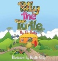 Cover: Tilly the Turtle - MacLaren-Cochrane Publishing