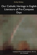 Cover: Our Catholic Heritage in English Literature of Pre-Conquest Days - Blurb