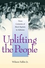 Cover: Uplifting the People - University of Alabama Press