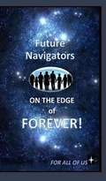 Cover: Future Navigators on the Edge of Forever - Blurb