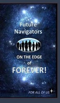 Enlarge image Cover: Future Navigators on the Edge of Forever - Blurb