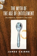Cover: The Myth of the Age of Entitlement - University of Toronto Press