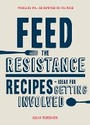 Cover: Feed the Resistance - Chronicle Books