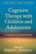 Cover: Cognitive Therapy with Children and Adolescents, Third Edition - Guilford Press