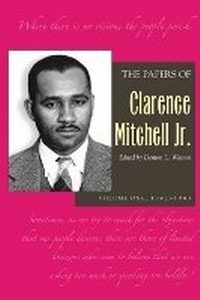 Abbildung von: The Papers of Clarence Mitchell Jr., Volume I - Ohio University Press