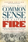 Cover: Common Sense and a Little Fire - The University of North Carolina Press