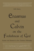 Cover: Erasmus and Calvin on the Foolishness of God - University of Toronto Press