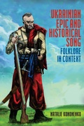 Cover: Ukrainian Epic and Historical Song - University of Toronto Press