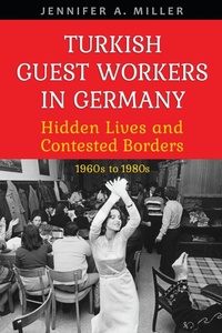 Enlarge image Cover: Turkish Guest Workers in Germany - University of Toronto Press