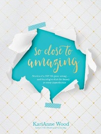 Abbildung von: So Close to Amazing. - Tyndale House Publishers