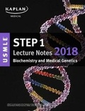 Cover: USMLE Step 1 Lecture Notes 2018: Biochemistry and Medical Genetics - Kaplan Publishing