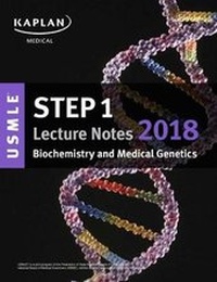 Enlarge image Cover: USMLE Step 1 Lecture Notes 2018: Biochemistry and Medical Genetics - Kaplan Publishing