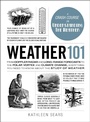 Cover: Weather 101 - Adams Media Corporation