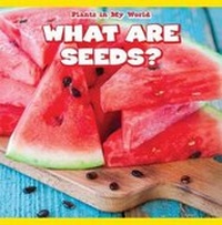 Enlarge image Cover: What Are Seeds? - PowerKids Press