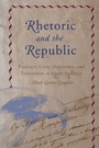 Cover: Rhetoric and the Republic - University of Alabama Press