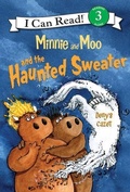 Cover: I Can Read 3:Minnie and Moo and the Haunted Sweater - HarperCollins