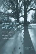 Cover: The Midwestern Pastoral - Ohio University Press