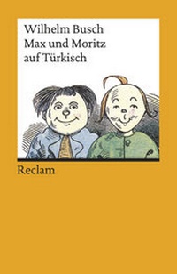 Abbildung von: Max und Moritz auf Türkisch - Reclam