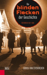 Abbildung von: Die blinden Flecken der Geschichte - Kremayr & Scheriau