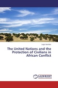 Cover: The United Nations and the Protection of Civilians in African Conflict - LAP Lambert Academic Publishing