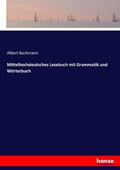 Cover: Mittelhochdeutsches Lesebuch mit Grammatik und Woerterbuch - Hansebooks