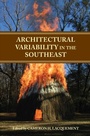 Cover: Architectural Variability in the Southeast - University of Alabama Press