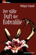 Cover: Der s&uuml;&szlig;e Duft der Kobralilie - edition subkultur