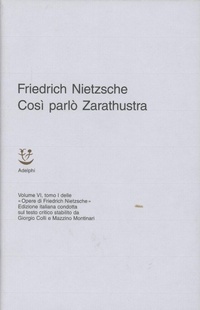 Abbildung von: Così parlò Zarathustra. Un libro per tutti e per nessuno, - Opere complete di Friedrich Nietzsche;Adelphi