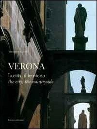 Abbildung von: Verona. La città, il territorio. Ediz. italiana e inglese - Cierre edizioni