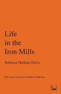 Cover: Life in the Iron Mills - Inwood Commons Publishing