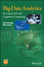 Cover: Big-Data Analytics for Cloud, IoT and Cognitive Computing - Wiley