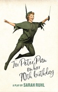 Cover: For Peter Pan on her 70th birthday (TCG Edition) - Theatre Communications Group
